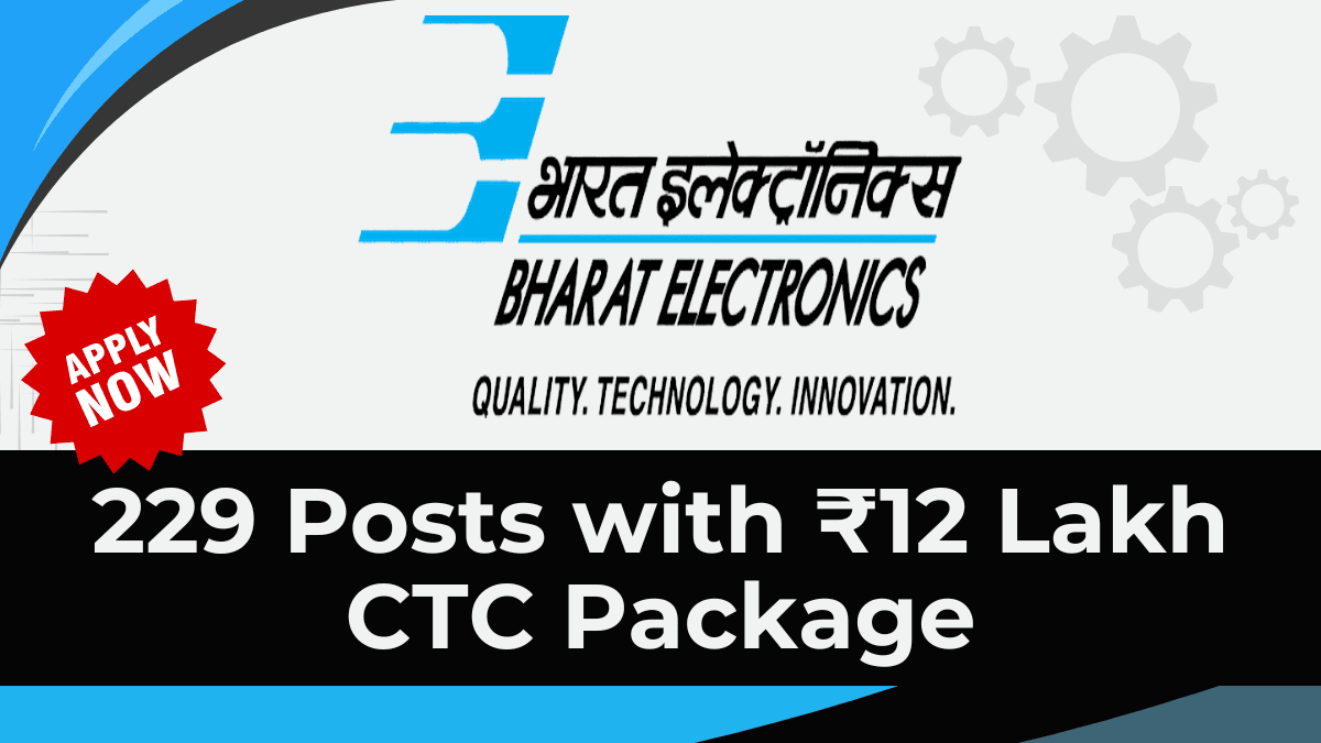 BEL Bharti 2024: 12 लाख CTC पॅकेजसह 229 जागांसाठी संधी